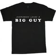 thumbnail image 1 of Everybody loves a big guy T-shirt Men's Tee Black, 1 of 1