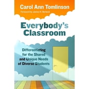 Everybodys Classroom Differentiating for the Shared and Unique Needs of Diverse Students, Paperback