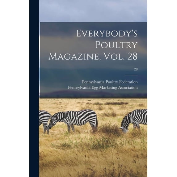 Everybody's Poultry Magazine, Vol. 28; 28, (Paperback)