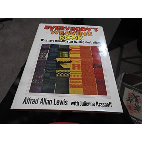 Pre-Owned Everybody's Weaving Book: With More Than 400 Step-by-Step Illustrations (Hardcover) 0025712705 9780025712706