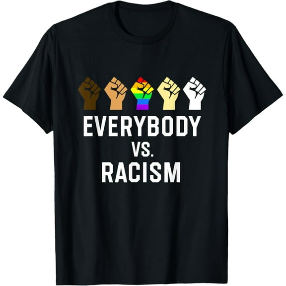 Everybody vs Racism Civil Rights Anti Racist BLM T-ShirtMen's and women's gift, black and white T-shirt, size: Extra large S-4XL