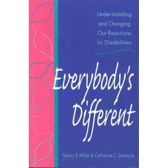 Pre-Owned Everybodys Different: Understanding and Changing Our Reactions to Dis (Paperback) 1557663599 9781557663597