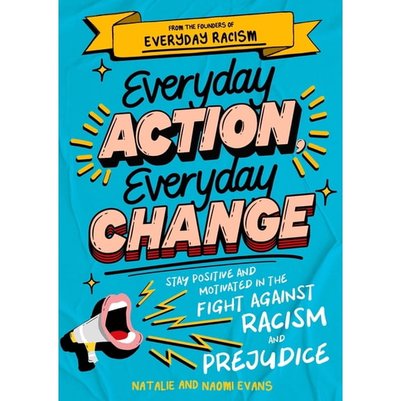 Everyday Action, Everyday Change: A Children's Guide to Understanding and Stopping Prejudice and Racism, (Paperback)