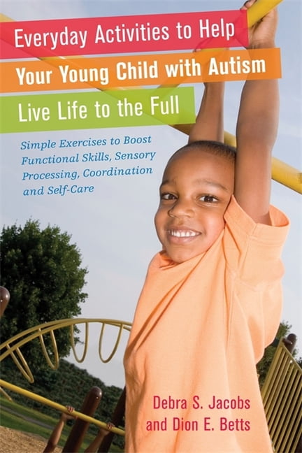 Everyday Activities to Help Your Young Child with Autism Live Life to ...