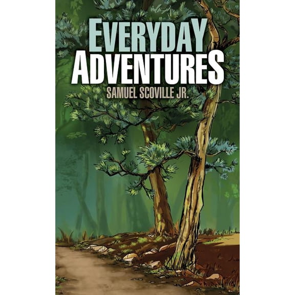 Everyday Adventures (Paperback) by Samuel Scoville, Angela Mazzara, Tom Kinsella