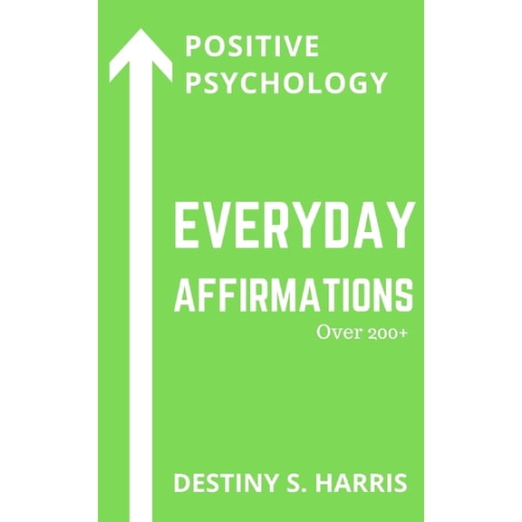 Everyday Affirmations: Pick Your Edition: Everyday Affirmations: Positive Psychology (Green Tea Edition) (Paperback)