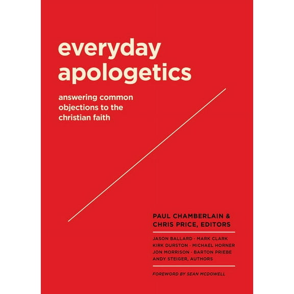 Everyday Apologetics: Answering Common Objections to the Christian Faith (Paperback)