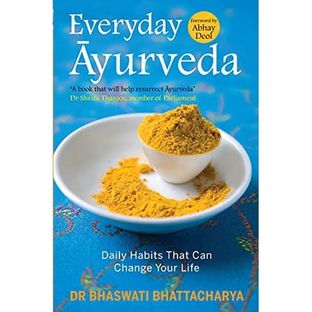 Pre-Owned Everyday Ayurveda: Daily Habits That Can Change Your Life (Paperback) by Bhaswati Bhattacharya