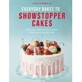 thumbnail image 1 of Pre-Owned Everyday Bakes to Showstopper Cakes (Hardcover) 0711247072 9780711247079, 1 of 1