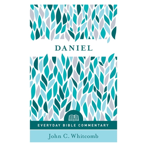 Everyday Bible Commentary: Daniel (Everyday Bible Commentary series) (Paperback)