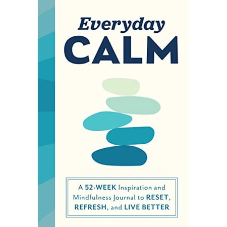 Pre-Owned Everyday Calm: A 52-Week Inspiration and Mindfulness Journal to Reset Refresh and Live Better 9781728265964 1728265967 Paperback