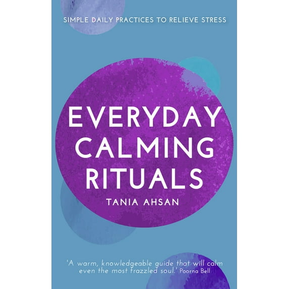 Everyday Calming Rituals: Simple Daily Practices to Reduce Stress (Hardcover)