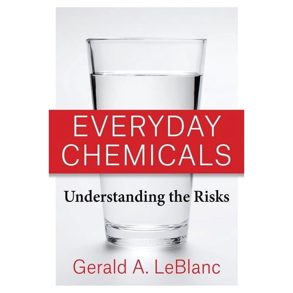 Everyday Chemicals: Understanding the Risks, (Paperback)