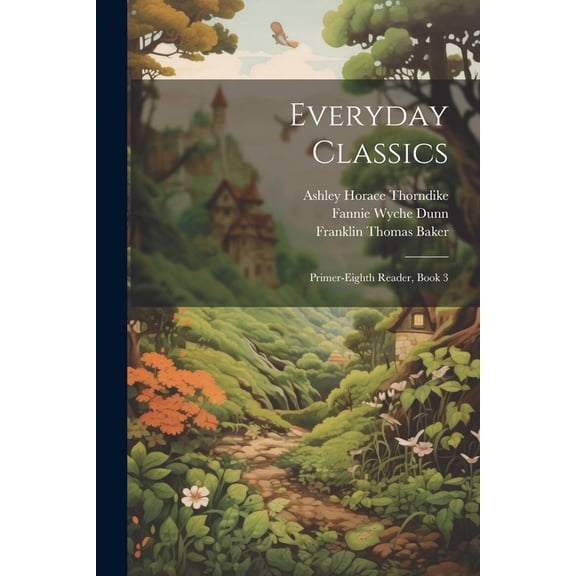 Everyday Classics: Primer-Eighth Reader, Book 3, (Paperback)