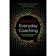 thumbnail image 1 of Pre-Owned Everyday Coaching: Using Conversation to Strengthen Your Culture (Paperback) 1562869930 9781562869939, 1 of 1