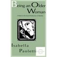 thumbnail image 1 of Everyday Communication Being an Older Woman: A Study in the Social Production of Identity, (Hardcover), 1 of 1