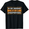 thumbnail image 1 of Everyday Cotton Comfort - Funny Saying In My Defense I Was Left Unsupervised Retro T-Shirt, 1 of 4