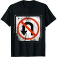 thumbnail image 1 of Everyday Cotton Comfort - No U-Turn Traffic Sign T-Shirt T-Shirt, 1 of 1