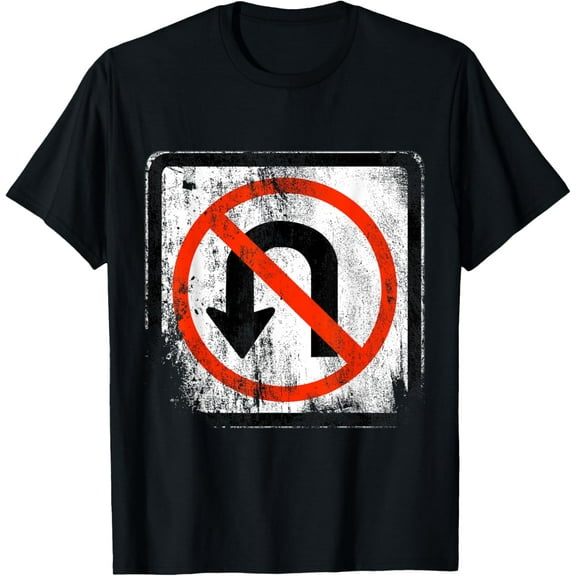Everyday Cotton Comfort - No U-Turn Traffic Sign T-Shirt T-Shirt