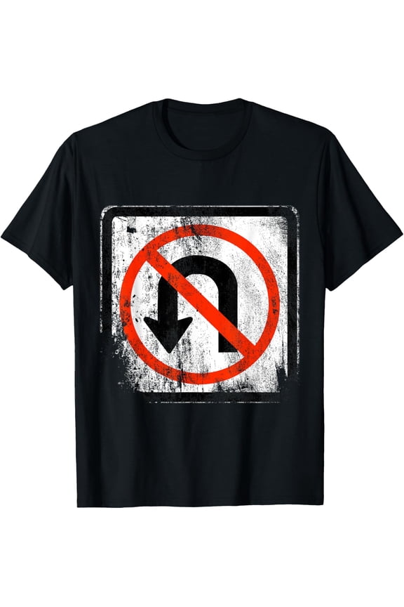 Everyday Cotton Comfort - No U-Turn Traffic Sign T-Shirt T-Shirt