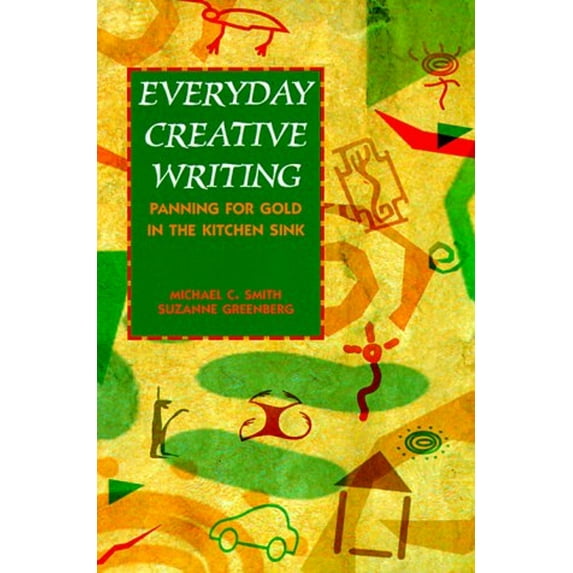 Pre-Owned Everyday Creative Writing: Panning for Gold in the Kitchen Sink (Paperback) 0844259004 9780844259000