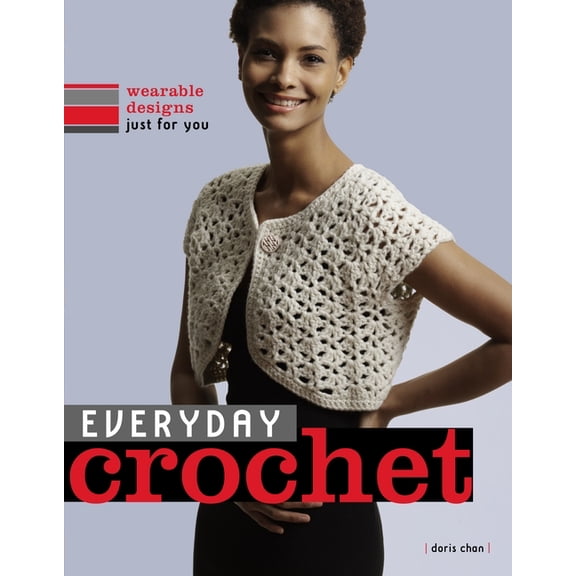 Pre-Owned Everyday Crochet : Wearable Designs Just for You (Paperback)