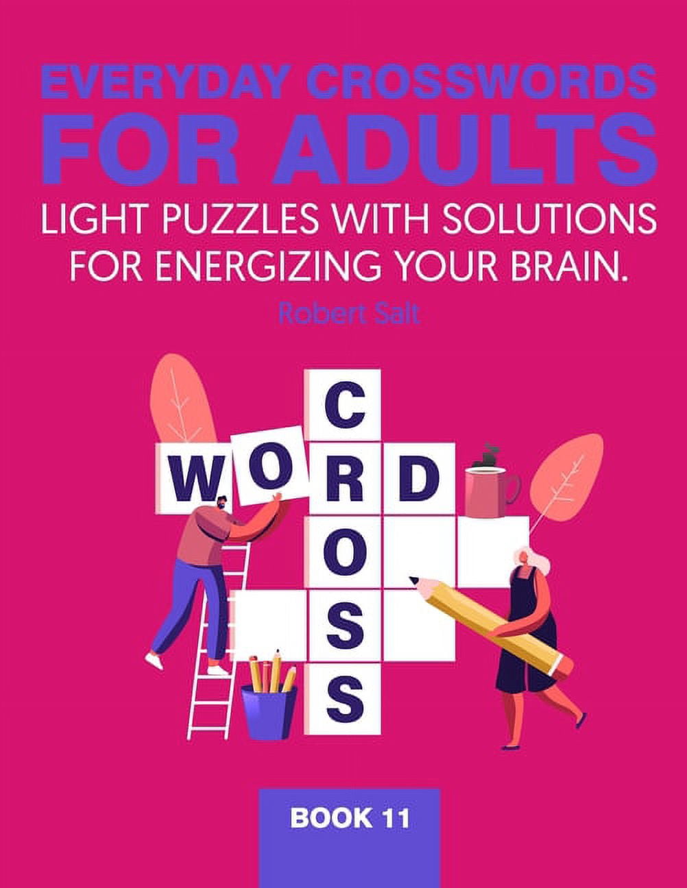 Everyday Crosswords for Adults.: Everyday crosswords for adults: Light puzzles with solutions for energizing your brain. Book 11 (Paperback)