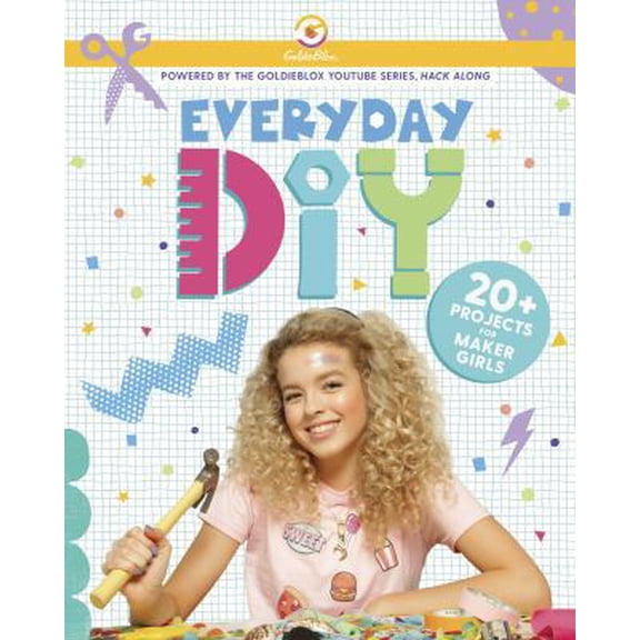 Pre-Owned Everyday Diy: 20+ Projects for Maker Girls (Goldieblox) (Paperback) 1984851535 9781984851536