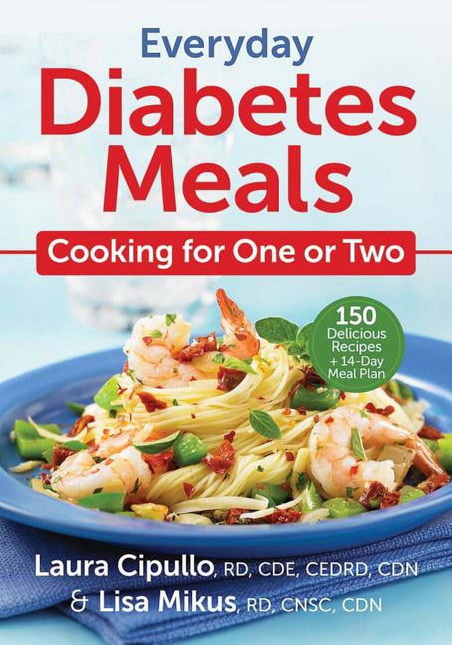 Everyday Diabetes Meals Cooking for One or Two, Paperback