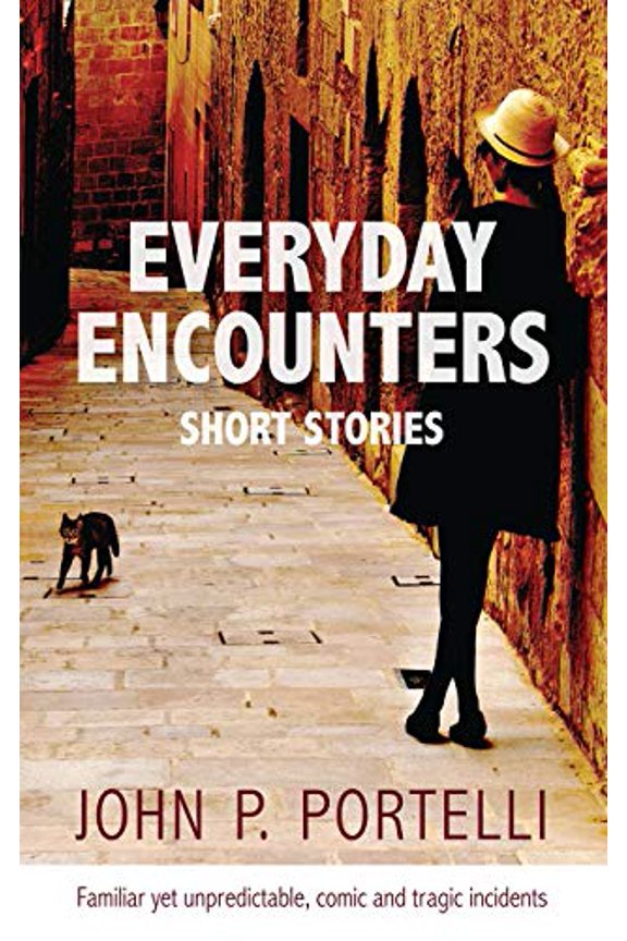 Everyday Encounters: Short Stories Paperback 1999422414 9781999422417 John P. Portelli
