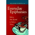 thumbnail image 1 of Pre-Owned Everyday Epiphanies: Seeing the Sacred in Every Thing (Paperback) 0896227308 9780896227309, 1 of 1