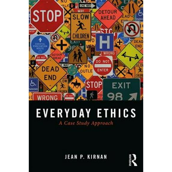 Pre-Owned Everyday Ethics: A Case Study Analysis (Paperback) by Jean P. Kirnan