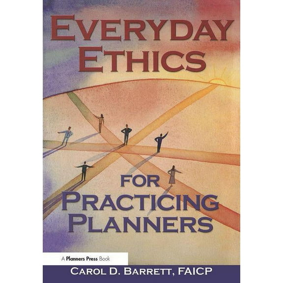Everyday Ethics for Practicing Planners (Paperback)