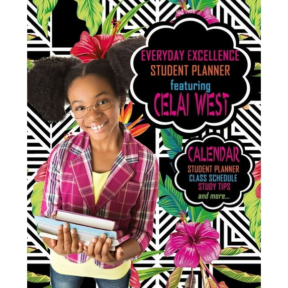 Everyday Excellence Student Planner: Featuring Celai West, (Paperback)
