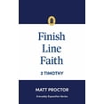 thumbnail image 1 of Everyday Exposition Finish Line Faith: 2 Timothy (Everyday Exposition Series), (Paperback), 1 of 1