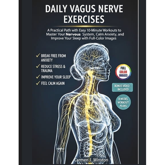 The Everyday Fitness Library Daily Vagus Nerve Exercises: A Practical Path with Easy 10-Minute Workouts to Master Your Nervous System, Calm Anxiety, , (Paperback)