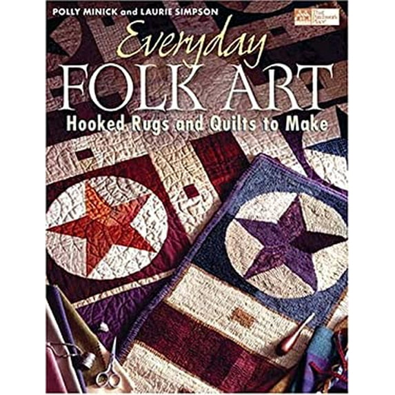 Pre-Owned Everyday Folk Art: Hooked Rugs And Quilts To Make (Paperback) 1564775585 9781564775580