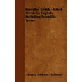 thumbnail image 1 of Everyday Greek - Greek Words In English, Including Scientific Terms (Paperback), 1 of 1