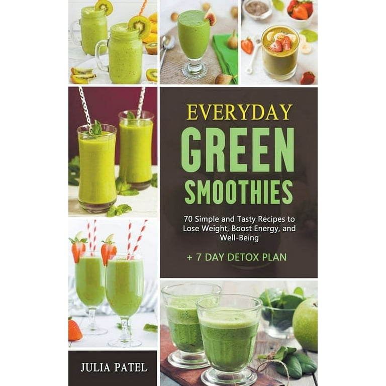 Everyday Green Smoothies: 70 Simple and Tasty Recipes to Lose