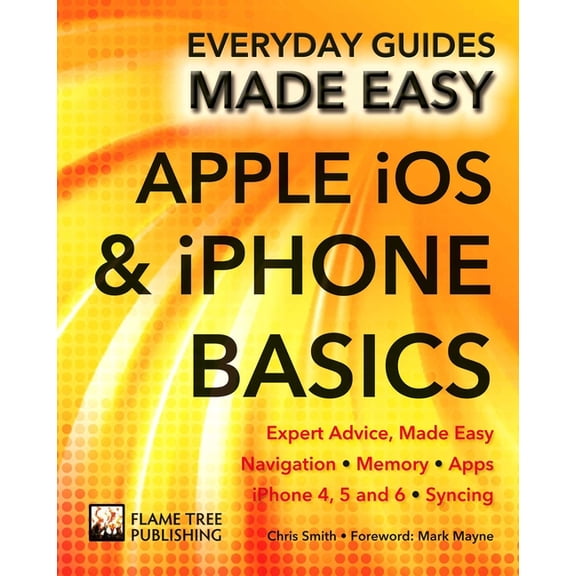Everyday Guides Made Easy: Apple iOS & iPhone Basics : Expert Advice, Made Easy (Paperback)