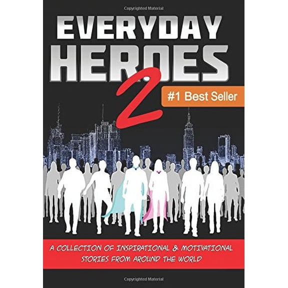 Pre-Owned Everyday Heroes 2: A Collection Of Inspirational & Motivational Stories From Around The World (Self Help Books, Inspirational Books, Motivational Books, Success Paperback