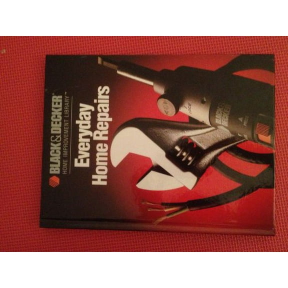 Pre-Owned Everyday Home Repairs (Black & Decker Home Improvement Library) Paperback