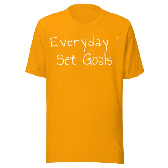 Everyday I Set Goals Shirt (Gold, 2XL)