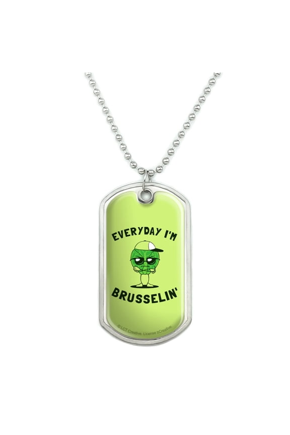 Everyday I'm Brusselin' Brussels Sprouts Hustling Funny Humor Military Dog Tag Pendant Necklace with Chain