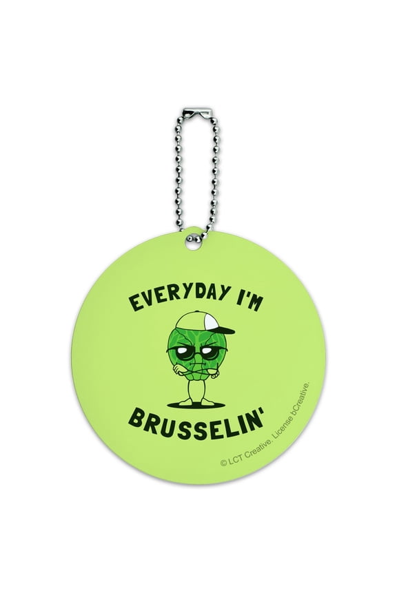 Everyday I'm Brusselin' Brussels Sprouts Hustling Funny Humor Round Luggage ID Tag Card Suitcase Carry-On