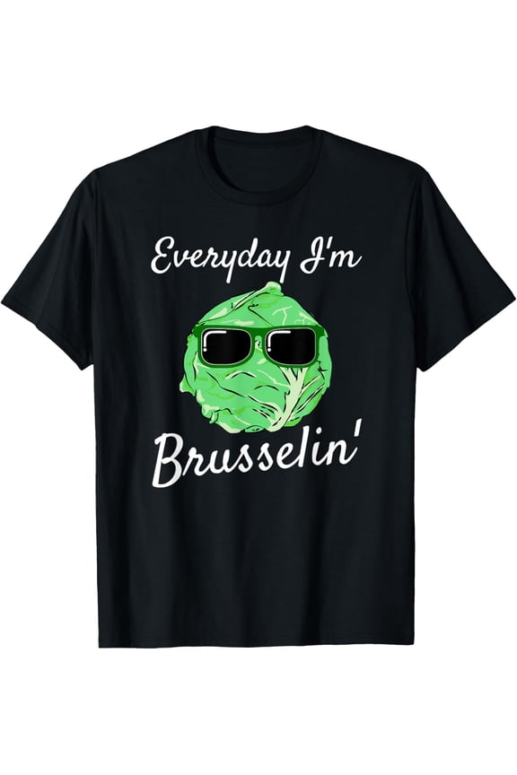 Everyday I'm Brusselin' Funny Brussel Sprout T-Shirt T-ShirtMen's and women's short-sleeved pure cotton shirts