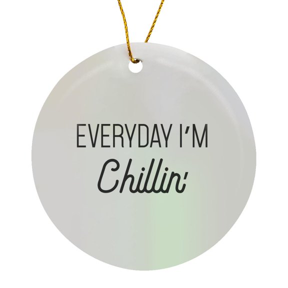 3drose, Everyday Im Chillin, Circle Porcelain Ornament