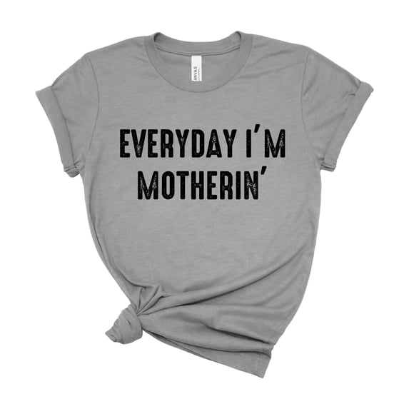 Everyday Im Motherin Shirt Funny Mom Life Tee Women Cute Mothers Day Gift Top
