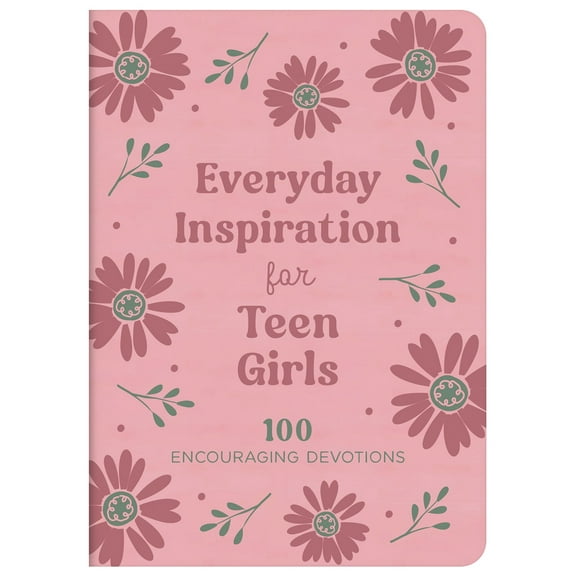Everyday Inspiration for Teen Girls: 100 Encouraging Devotions (Hardcover)