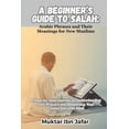 thumbnail image 1 of Everyday Islam: Live It with Heart A Beginner's Guide to Salah: Arabic Phrases and Their Meanings for New Muslims: A Step-by-Step Journey to Understanding , (Paperback), 1 of 1